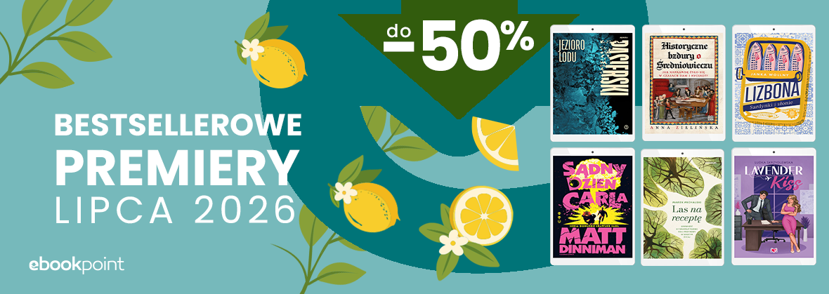 Promocja Bestsellerowe PREMIERY lipca 2026! / do -50%